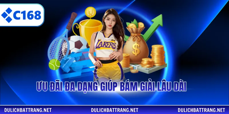 Ưu đãi đa dạng giúp bám giải lâu dài